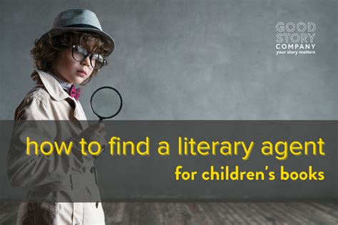 How to Find a Literary Agent for Children's Books: A Comprehensive Guide with Insightful Tips